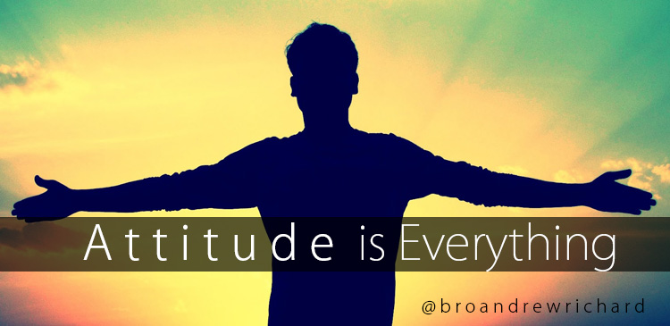 Stay in control of your attitude. When you let your attitude pushed around by what others say and do, you’re giving up that control.