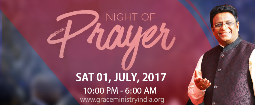 Join the Night Vigil Prayer by Grace Ministry in Mangalore on July 1st, 2017 from 10:30 AM to 6:00 AM at Prayer Center. Come and experience a complete change, Healing, and Deliverance.