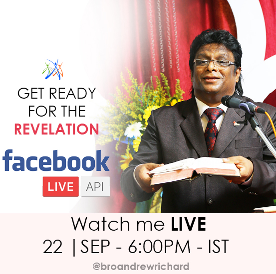 Watch Bro Andew Richard on Facebook Live on 22, Sep at 6:00PM, Indian Standard Time. Watch him live at your homes. Get ready to listen to his prophetic word.
