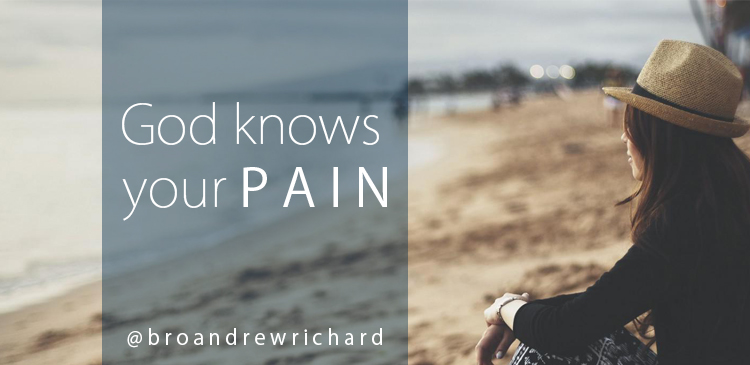 My friend God knows your pain. Do you often feel that nobody could possibly understand you, or what you are going through? But God knows your pain