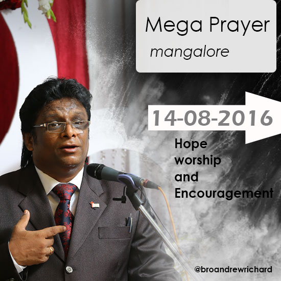 Bro Andrew Richard will be ministering Mega Prayer in Mangalore ! Make plans now to attend one of these inspirational prayer meeting with worship and encouragement.
