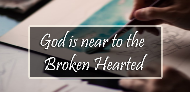 There are so much hatred and violence but the Lord is close to the brokenhearted and saves those who are crushed in spirit. Is Brokenness affecting your life?  Remember that God is with you.