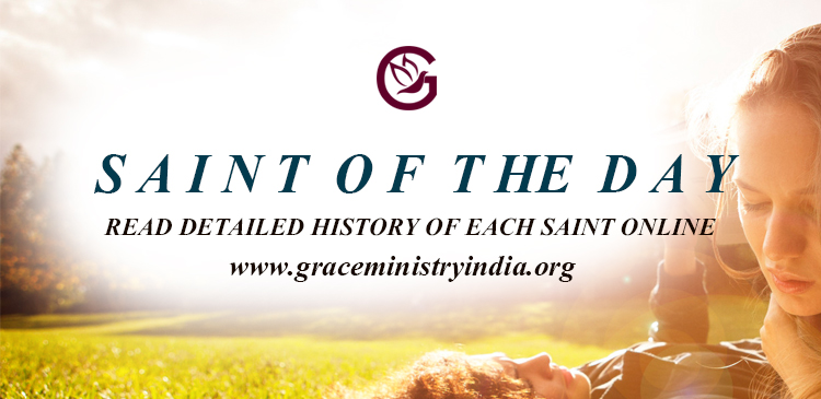 Saint of the day online. Read catholic saints biography online in detailed at Grace Ministry. You can access our website to know about each day saints. 