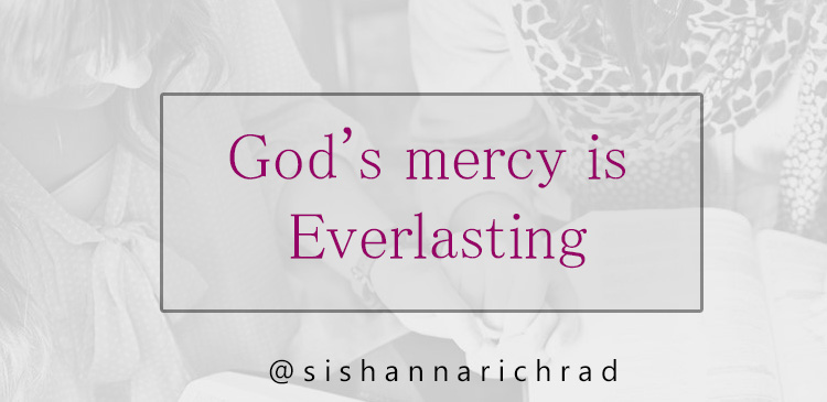 My friend, God's mercy is Everlasting. God is bigger than any mistake. You are fully equipped for this life, and His mercy is greater than any mistake you could make.