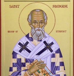 St Frederick who was born around 780 in Friesland was a grandson of the Frisian King Radboud and the Bishop of Utrecht between 815/816 and 834/838 AD.