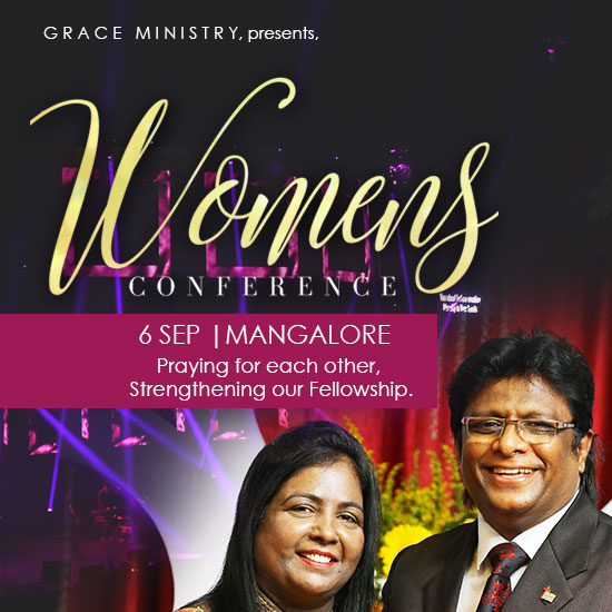 Join us in the mega Women's Conference organized by Grace Ministry Bro Andrew and Sis Hanna in Mangalore. The purpose of Women's conference - 2016, is to experience a special joy in sharing our concerns, praying for each other, strengthening our fellowship. Come and be Blessed.